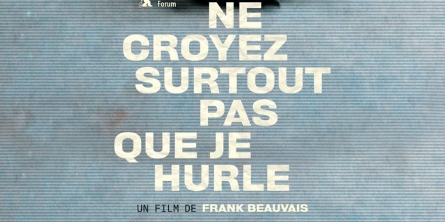 Chahuuut ! : NE CROYEZ SURTOUT PAS QUE JE HURLE de Frank Beauvais